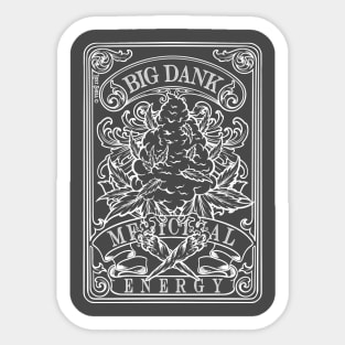 Big Dank (Medicinal) Energy! White Sticker